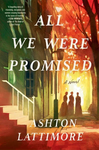 All We Were Promised : A Novel | Lattimore, Ashton (Auteur)