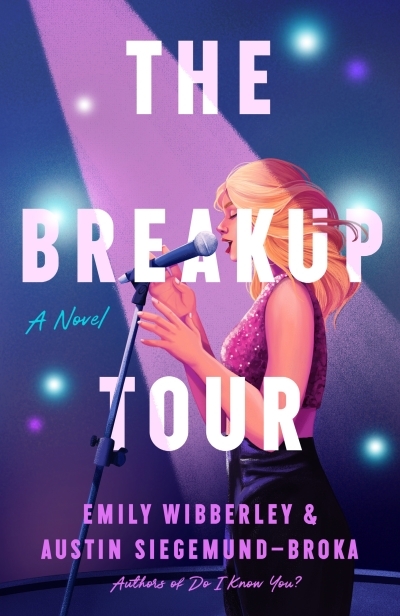 The Breakup Tour | Wibberley, Emily (Auteur) | Siegemund-Broka, Austin (Auteur)