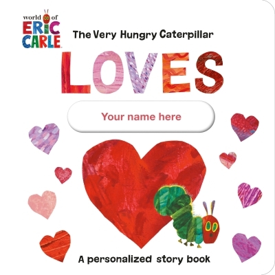 The Very Hungry Caterpillar Loves  | Carle, Eric (Auteur) | Carle, Eric (Illustrateur)