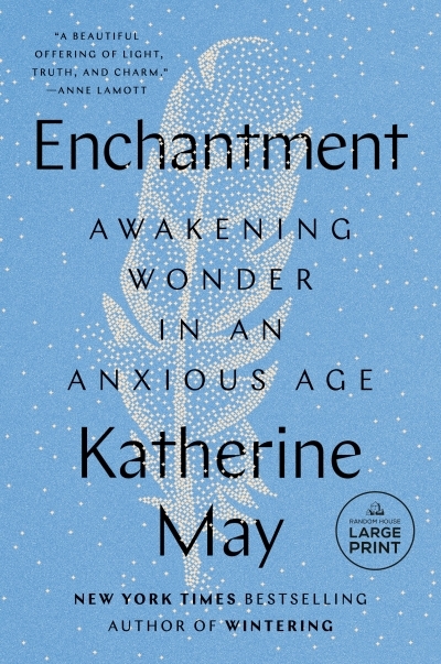 Enchantment : Awakening Wonder in an Anxious Age | May, Katherine