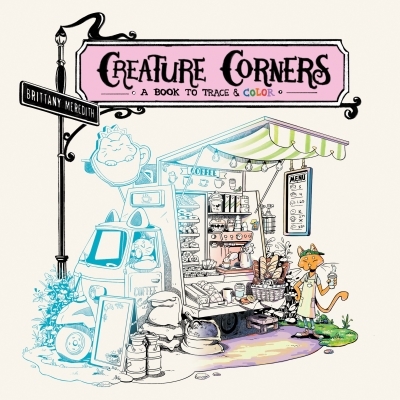 Creature Corners : A Book to Trace and Color | Meredith, Brittany (Auteur)