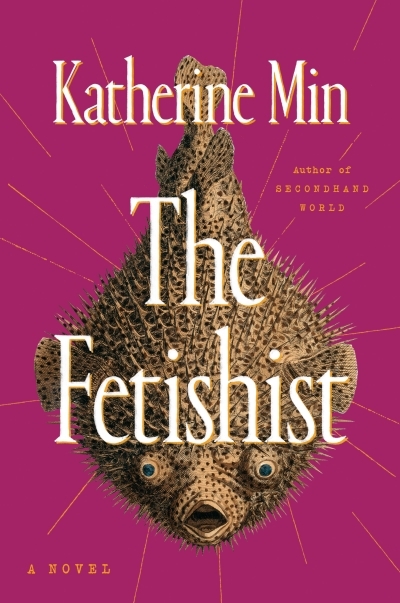 The Fetishist | Min, Katherine (Auteur)