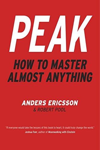 Peak : How to Master Almost Anything | 