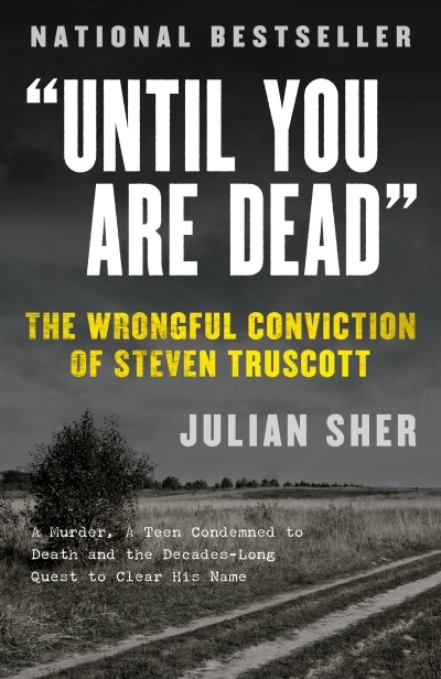 "Until You Are Dead" : The Wrongful Conviction of Steven Truscott | Sher, Julian (Auteur)