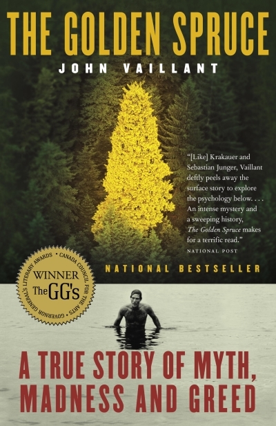 The Golden Spruce : A True Story of Myth, Madness and Greed | Vaillant, John