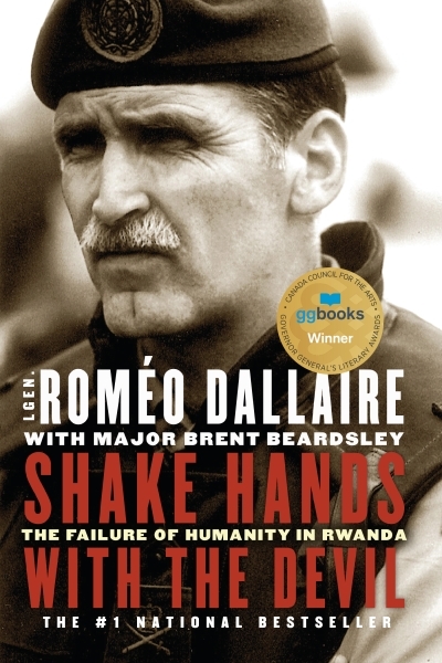 Shake Hands with the Devil : The Failure of Humanity in Rwanda | Dallaire, Romeo
