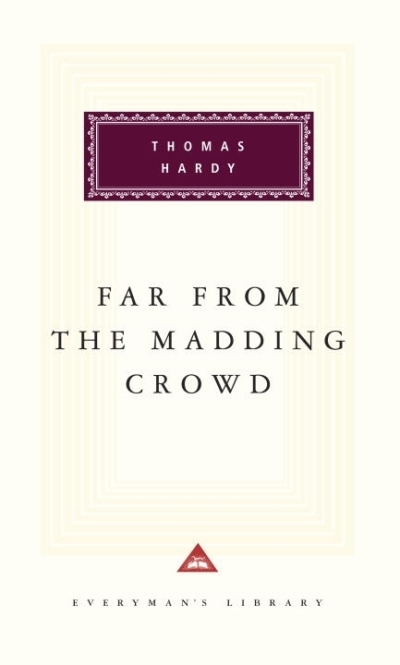 Far from the Madding Crowd | Hardy, Thomas (Auteur)