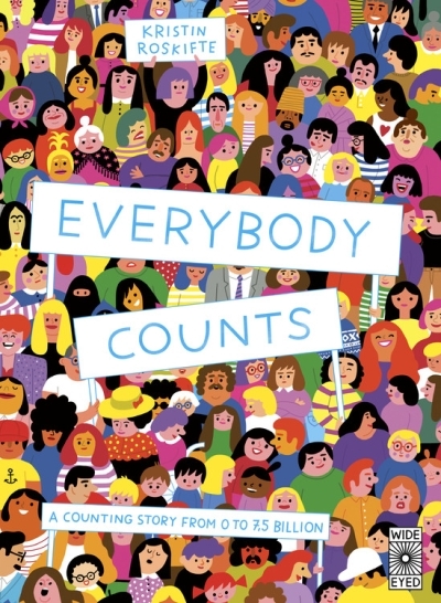 Everybody Counts : A counting story from 0 to 7.5 billion | Roskifte, Kristin