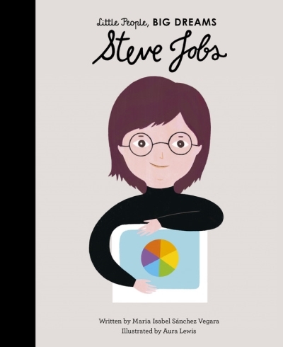 Little People, BIG DREAMS - Steve Jobs | Sanchez Vegara, Maria Isabel