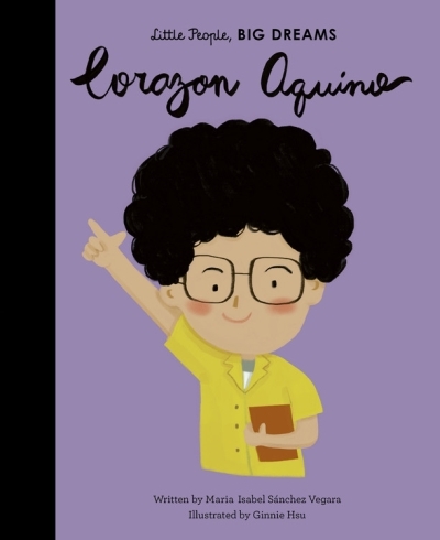 Little People, BIG DREAMS - Corazon Aquino | Sanchez Vegara, Maria Isabel
