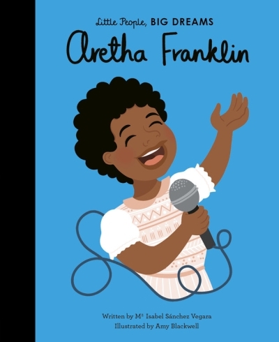 Little People, BIG DREAMS - Aretha Franklin | Sanchez Vegara, Maria Isabel