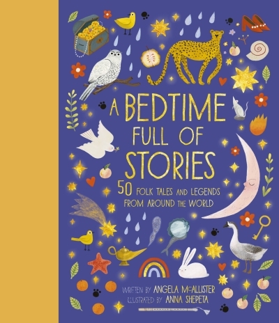 A Bedtime Full of Stories : 50 Folktales and Legends from Around the World | McAllister, Angela
