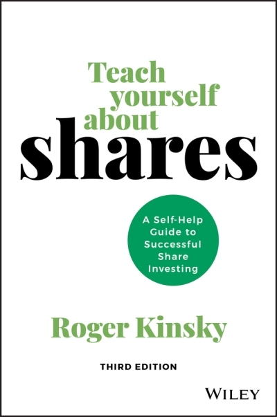Teach Yourself About Shares : A Self-help Guide to Successful Share Investing | Kinsky, Roger