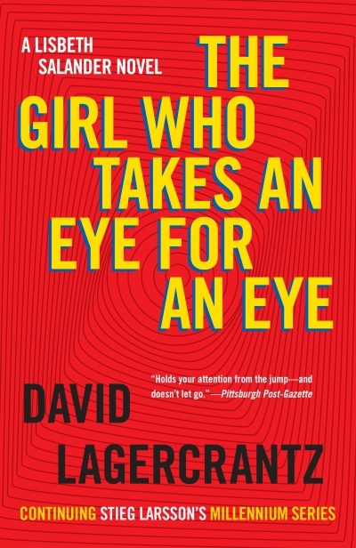 The Girl Who Takes an Eye for an Eye : A Lisbeth Salander novel, continuing Stieg Larsson's Millennium Series | Lagercrantz, David