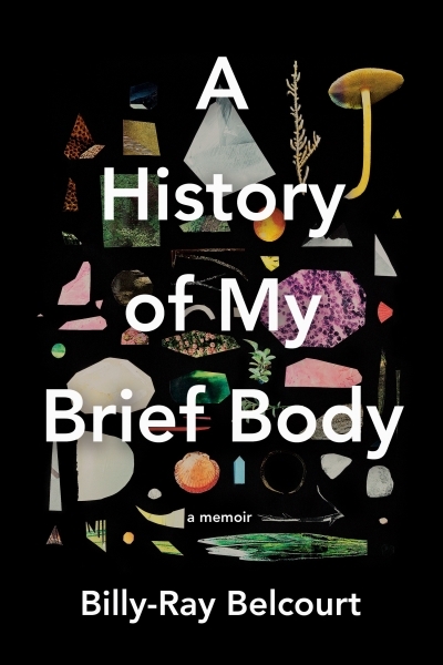 A History of My Brief Body | Belcourt, Billy-Ray