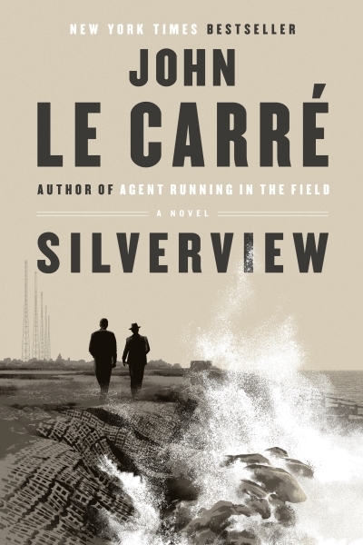 Silverview : A Novel | le Carré, John