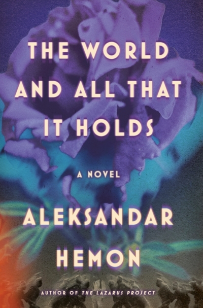 The World and All That It Holds | Hemon, Aleksandar