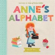 Anne's Alphabet : Inspired by Anne of Green Gables | Hill, Kelly