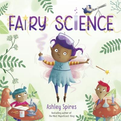 Fairy Science | Spires, Ashley