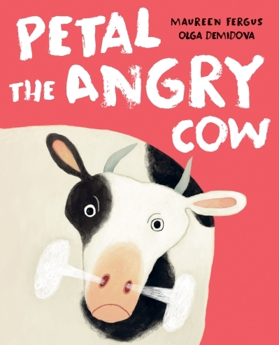 Petal the Angry Cow | Fergus, Maureen