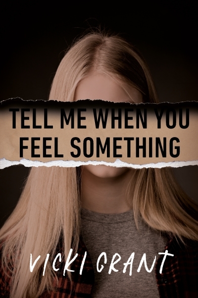 Tell Me When You Feel Something | Grant, Vicki