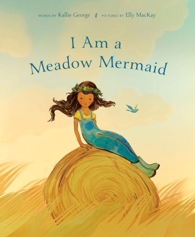 I Am a Meadow Mermaid | George, Kallie