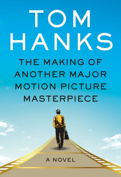 The Making of Another Major Motion Picture Masterpiece  | Hanks, Tom
