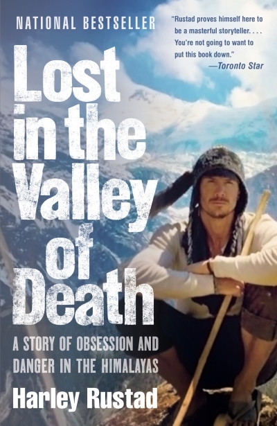 Lost in the Valley of Death : A Story of Obsession and Danger in the Himalayas | Rustad, Harley
