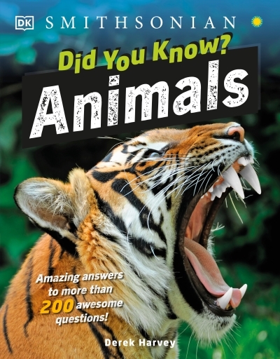 Did You Know? Animals : Amazing answers to more than 200 awesome questions! | Harvey, Derek