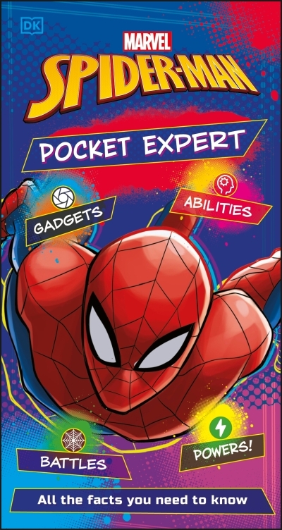Marvel Spider-Man Pocket Expert : All the Facts You Need to Know | Saunders, Catherine