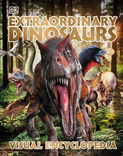 Extraordinary Dinosaurs and Other Prehistoric Life Visual Encyclopedia | 