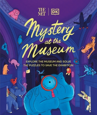 The Met Mystery at the Museum : Explore the Museum and Solve the Puzzles to Save the Exhibition! | Friel, Helen
