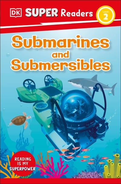 DK Super Readers Level 2 - Submarines and Submersibles | 