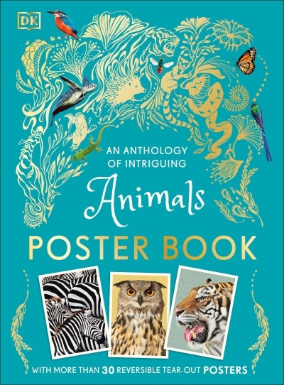 An Anthology of Intriguing Animals Poster Book : With More Than 30 Reversible Tear-Out Posters | 
