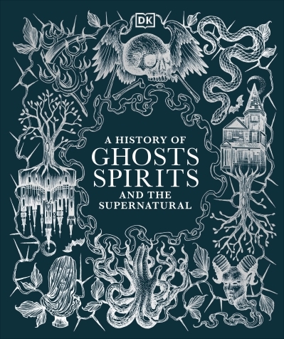 A History of Ghosts, Spirits and the Supernatural | 