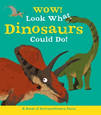 Wow! Look What Dinosaurs Could Do! | Johnson, Ste
