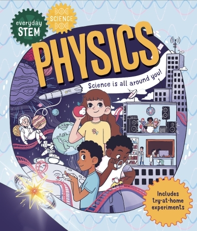 Everyday STEM Science - Physics | Somara, Dr Shini (Auteur) | Valentine, Luna (Illustrateur)