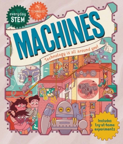 Everyday STEM Technology - Machines | Jacoby, Jenny