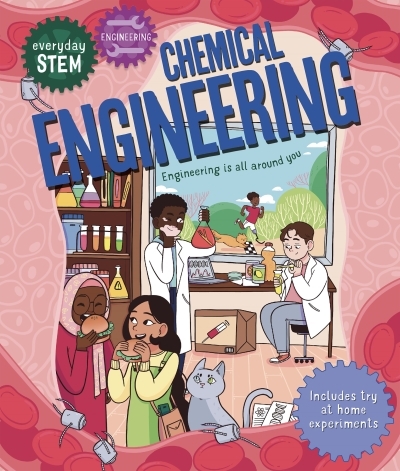 Everyday STEM Engineering - Chemical Engineering | 