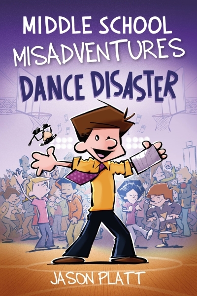 Middle School Misadventures Vol. 3 - Dance Disaster | Platt, Jason