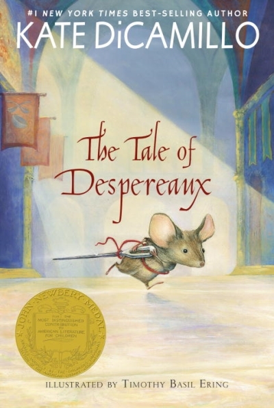 The Tale of Despereaux : Being the Story of a Mouse, a Princess, Some Soup, and a Spool of Thread | DiCamillo, Kate