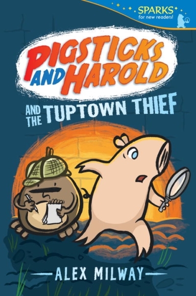 Pigsticks and Harold and the Tuptown Thief | Milway, Alex