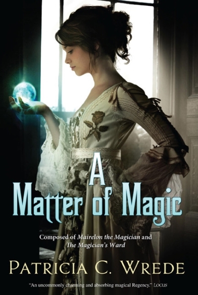 A Matter of Magic : Mairelon and The Magician's Ward | Wrede, Patricia C.