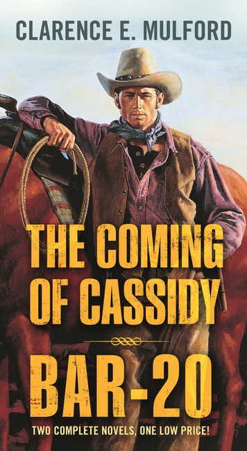 Bar-20 - The Coming of Cassidy and Bar-20  | Mulford, Clarence E.
