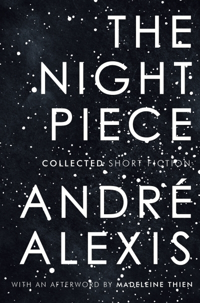 The Night Piece : Collected Short Fiction | Alexis, Andre