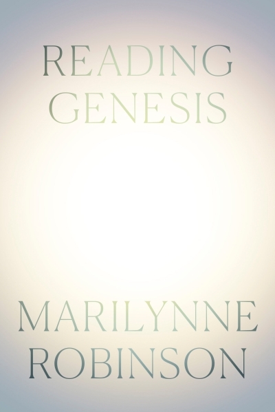 Reading Genesis | Robinson, Marilynne (Auteur)