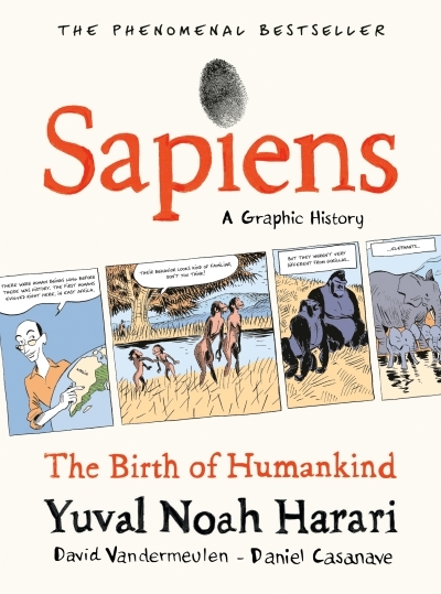 Sapiens: A Graphic History : The Birth of Humankind Vol. 1 | Harari, Yuval Noah