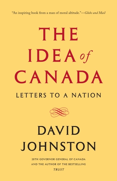 The Idea of Canada : Letters to a Nation | Johnston, David