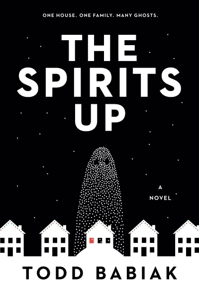 The Spirits Up : A Novel | Babiak, Todd