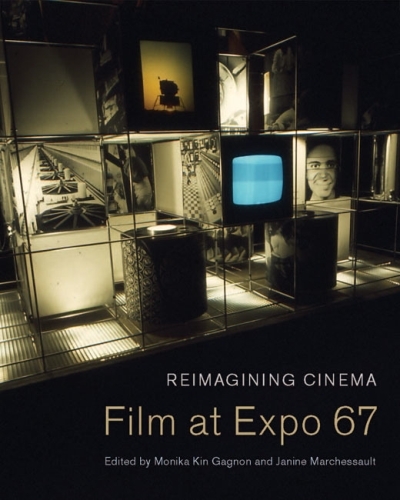 Reimagining Cinema : Film at Expo 67 | Gagnon, Monika Kin